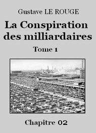 Illustration: La Conspiration des milliardaires – Tome 1 – Chapitre 02 - Gustave Le Rouge