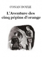 Arthur Conan Doyle: L'Aventure des cinq pépins d'orange (version 2)