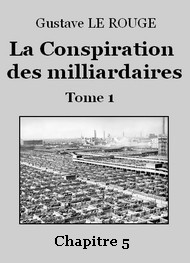 Illustration: La Conspiration des milliardaires – Tome 1 – Chapitre 05 - Gustave Le Rouge