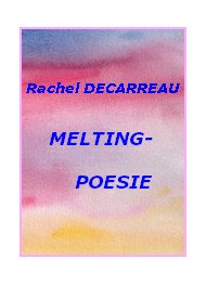Illustration: Melting-poésie  - Rachel Decarreau