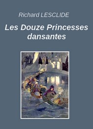 Illustration: Les Douze Princesses dansantes - Richard Lesclide