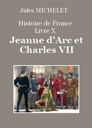 Illustration: Histoire de France – Livre X – Jeanne d'Arc et Charles VII - Jules Michelet