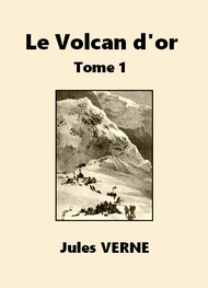 Illustration: Le Volcan d'or (Tome 1) - Jules Verne