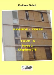 Illustration: Grande Terre-Tour A-   Partie 2 - Chapitres 7-8 - Kadour NAÏMI