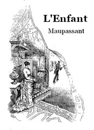 Illustration: L'Enfant (Version 2) - Guy de Maupassant