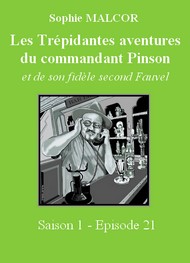 Illustration: Les Trépidantes Aventures du commandant Pinson-Episode 21 - Sophie Malcor