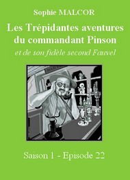 Illustration: Les Trépidantes Aventures du commandant Pinson-Episode 22 - Sophie Malcor