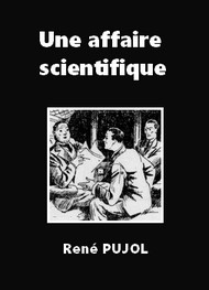Illustration: Une affaire scientifique - René Pujol