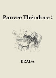 Illustration: Pauvre Théodore ! - Brada