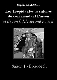 Illustration: Les Trépidantes Aventures du commandant Pinson-Episode 51 - Sophie Malcor