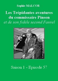 Illustration: Les Trépidantes Aventures du commandant Pinson-Episode 57 - Sophie Malcor