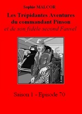 Illustration: Les Trépidantes Aventures du commandant Pinson-Episode 70 - Sophie Malcor
