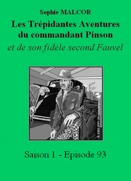 Illustration: Les Trépidantes Aventures du commandant Pinson-Episode 93 - Sophie Malcor