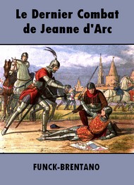 Illustration: Le Dernier Combat de Jeanne d'Arc - Frantz Funck Brentano