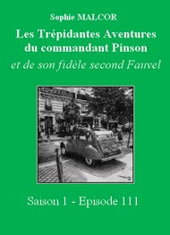 Illustration: Les Trépidantes Aventures du commandant Pinson-Episode 111 - Sophie Malcor