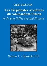 Illustration: Les Trépidantes Aventures du commandant Pinson-Episode 120 - Sophie Malcor