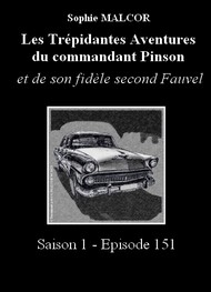 Illustration: Les Trépidantes Aventures du commandant Pinson-Episode 151 - Sophie Malcor