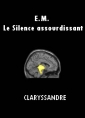 Livre audio: Claryssandre - E.M. Le Silence assourdissant