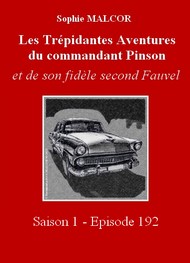 Illustration: Les Trépidantes Aventures du commandant Pinson-Episode 192 - Sophie Malcor
