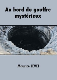 Illustration: Au bord du gouffre mystérieux - Maurice Level