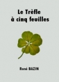 Livre audio: René Bazin - Le Trèfle à cinq feuilles