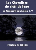 Pierre alexis Ponson du terrail: Les Chevaliers du clair de lune-P1-9