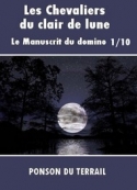 Pierre alexis Ponson du terrail: Les Chevaliers du clair de lune-P1-10