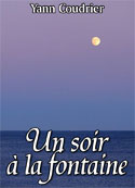 Yann Coudrier: Un soir ]]>�<![CDATA[ la fontaine