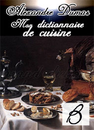 Illustration: Mon dictionnaire de cuisine-B - Alexandre Dumas