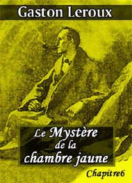 Illustration: Le Mystère de la chambre jaune-Chap06 - Gaston Leroux