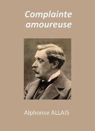 Illustration: Complainte amoureuse - Alphonse Allais