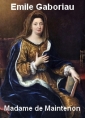 Emile Gaboriau: Madame de Maintenon