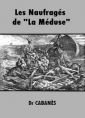 Livre audio: Augustin Cabanès - Les Naufragés de La Méduse