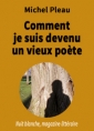 Comment je suis devenu un vieux poète