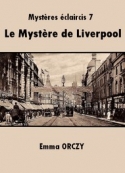 Emma Orczy: Le Mystère de Liverpool