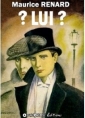 Maurice Renard: Lui?