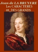 Jean de La bruyère: Les Caractères_ 08_ Des Grands