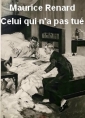 Maurice Renard: Celui qui n'a pas tué