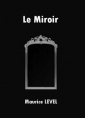 Maurice Level: Le Miroir