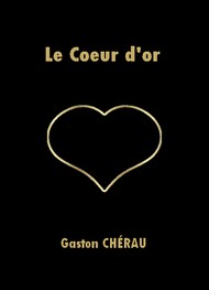 Gaston Chérau - Le Coeur d'or