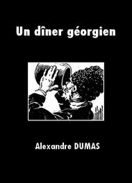 Illustration: Un dîner géorgien - Alexandre Dumas