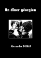 Alexandre Dumas: Un dîner géorgien