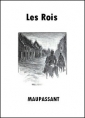 Guy de Maupassant: Les Rois