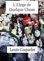 Illustration: L'Eloge de quelque chose - Louis Coquelet