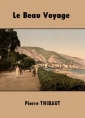 Pierre Thibaut: Le Beau Voyage