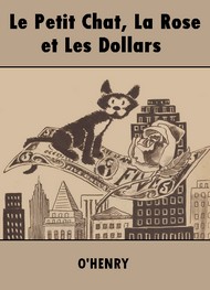 O.henry - Le Petit Chat, La Rose et Les Dollars