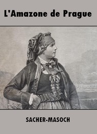 Léopold von Sacher-Masoch - L'Amazone de Prague