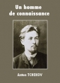 Anton Tchekhov: Un homme de connaissance