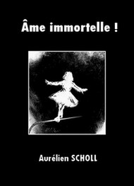 Illustration: Ame immortelle ! - Aurelien Scholl