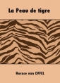 Horace van Offel: La Peau de tigre